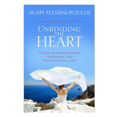 unbinding the heart: a dose of greek wisdom, generosity, and unconditional love