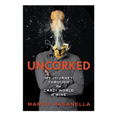 uncorked: my journey through the crazy world of wine